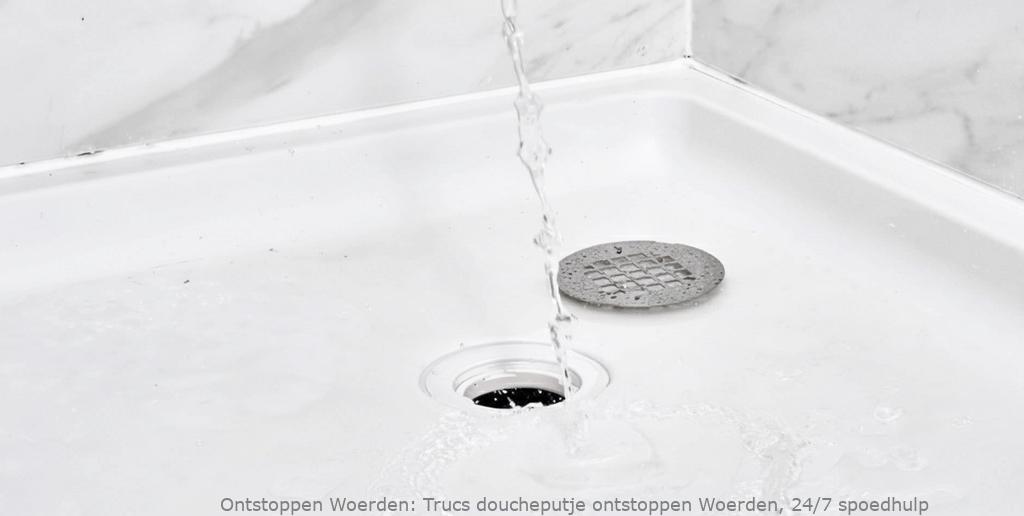 Trucs doucheputje ontstoppen Woerden, 24/7 spoedhulp